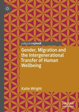 Abbildung von Wright | Gender, Migration and the Intergenerational Transfer of Human Wellbeing | 1. Auflage | 2018 | beck-shop.de