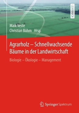 Abbildung von Veste / Böhm | Agrarholz - Schnellwachsende Bäume in der Landwirtschaft | 1. Auflage | 2018 | beck-shop.de