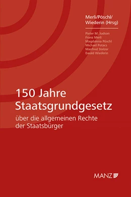 Abbildung von Merli / Pöschl | 150 Jahre Staatsgrundgesetz | 1. Auflage | 2018 | beck-shop.de