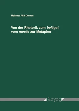 Abbildung von Duman | Von der Rhetorik zum belâgat, vom mecâz zur Metapher | 1. Auflage | 2018 | beck-shop.de