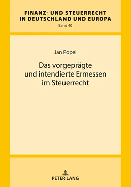 Abbildung von Popel | Das vorgeprägte und intendierte Ermessen im Steuerrecht | 1. Auflage | 2018 | beck-shop.de