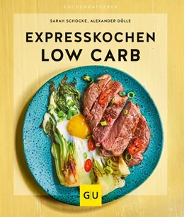 Abbildung von Schocke / Dölle | Expresskochen Low Carb | 1. Auflage | 2019 | beck-shop.de