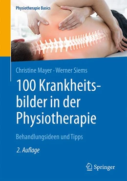 Abbildung von Mayer / Siems | 100 Krankheitsbilder in der Physiotherapie | 2. Auflage | 2019 | beck-shop.de