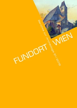 Abbildung von Museen der Stadt Wien - Stadtarchäologie | Fundort Wien 21/2018 | 1. Auflage | 2018 | beck-shop.de