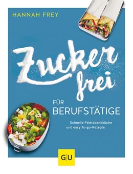 Abbildung von Frey | Zuckerfrei für Berufstätige | 1. Auflage | 2019 | beck-shop.de