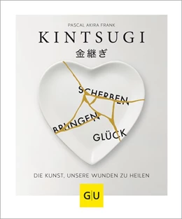 Abbildung von Frank | KINTSUGI - Scherben bringen Glück | 1. Auflage | 2019 | beck-shop.de