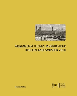 Abbildung von Tiroler Landesmuseen Betriebsgesellschaft | Wissenschaftliches Jahrbuch der Tiroler Landesmuseen 2018 | 1. Auflage | 2019 | beck-shop.de