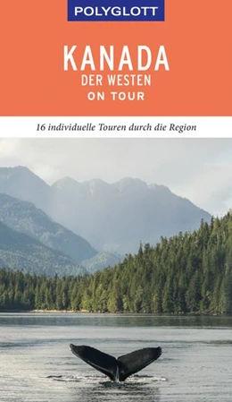 Abbildung von Teuschl | POLYGLOTT on tour Reiseführer Kanada - Der Westen | 1. Auflage | 2019 | beck-shop.de