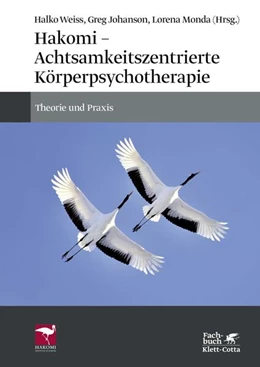 Abbildung von Weiss / Johanson | Hakomi - Achtsamkeitszentrierte Körperpsychotherapie | 1. Auflage | 2019 | beck-shop.de