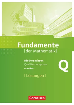 Abbildung von Fundamente der Mathematik Qualifikationsphase - Grundkurs - Niedersachsen - Lösungen zum Schülerbuch | 1. Auflage | 2019 | beck-shop.de