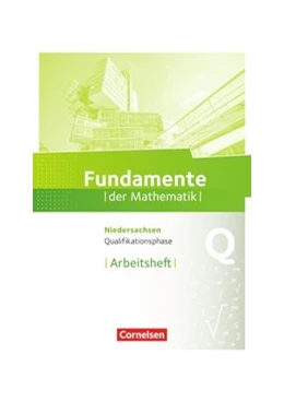 Abbildung von Fundamente der Mathematik Qualifikationsphase - Grund- und Leistungskurs - Niedersachsen - Arbeitsheft mit Lösungen | 1. Auflage | 2019 | beck-shop.de