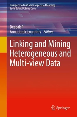 Abbildung von P / Jurek-Loughrey | Linking and Mining Heterogeneous and Multi-view Data | 1. Auflage | 2018 | beck-shop.de
