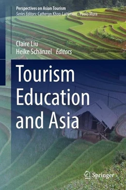 Abbildung von Liu / Schänzel | Tourism Education and Asia | 1. Auflage | 2018 | beck-shop.de