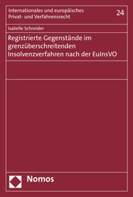 Abbildung von Schneider | Registrierte Gegenstände im grenzüberschreitenden Insolvenzverfahren nach der EuInsVO | 1. Auflage | 2019 | 24 | beck-shop.de