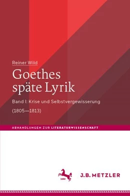 Abbildung von Wild | Goethes späte Lyrik | 1. Auflage | 2023 | beck-shop.de