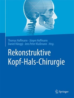 Abbildung von Hoffmann / Hänggi | Rekonstruktive Kopf-Hals-Chirurgie | 1. Auflage | 2023 | beck-shop.de