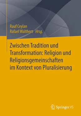 Abbildung von Ceylan / Walthert | Zwischen Tradition und Transformation: Religion und Religionsgemeinschaften im Kontext von Pluralisierung | 1. Auflage | 2025 | beck-shop.de