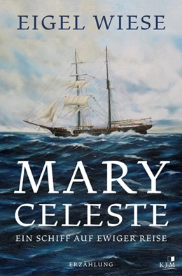 Abbildung von Wiese | Mary Celeste. Ein Schiff auf ewiger Reise | 1. Auflage | 2019 | beck-shop.de