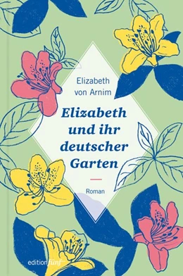 Abbildung von Arnim | Elizabeth und ihr deutscher Garten | 1. Auflage | 2019 | beck-shop.de