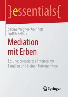 Abbildung von Wegner-Kirchhoff / Kellner | Mediation mit Erben | 1. Auflage | 2018 | beck-shop.de