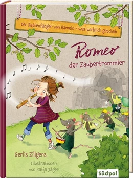 Abbildung von Zillgens | Der Rattenfänger von Hameln - was wirklich geschah: Romeo, der Zaubertrommler | 1. Auflage | 2019 | beck-shop.de