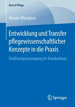 Abbildung von Wientjens | Entwicklung und Transfer pflegewissenschaftlicher Konzepte in die Praxis | 1. Auflage | 2018 | beck-shop.de