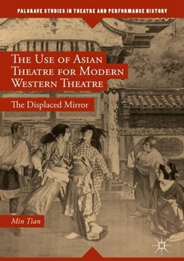 Abbildung von Tian | The Use of Asian Theatre for Modern Western Theatre | 1. Auflage | 2018 | beck-shop.de