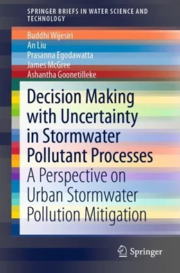 Abbildung von Wijesiri / Liu | Decision Making with Uncertainty in Stormwater Pollutant Processes | 1. Auflage | 2018 | beck-shop.de