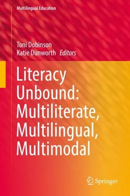 Abbildung von Dobinson / Dunworth | Literacy Unbound: Multiliterate, Multilingual, Multimodal | 1. Auflage | 2018 | beck-shop.de