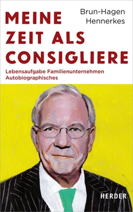 Abbildung von Hennerkes | Meine Zeit als Consigliere | 888. Auflage | 2019 | beck-shop.de