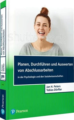 Abbildung von Peters / Dörfler | Planen, Durchführen und Auswerten von Abschlussarbeiten in der Psychologie und den Sozialwissenschaften | 2. Auflage | 2019 | beck-shop.de