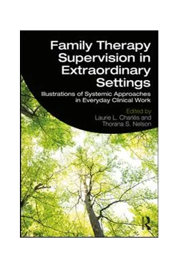 Abbildung von Nelson / Charles | Family Therapy Supervision in Extraordinary Settings | 1. Auflage | 2019 | beck-shop.de