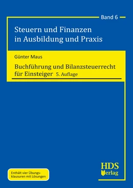 Abbildung von Maus | Buchführung und Bilanzsteuerrecht für Einsteiger | 5. Auflage | 2019 | Band 6 | beck-shop.de