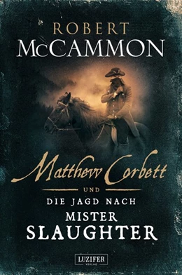 Abbildung von McCammon | Matthew Corbett und die Jagd nach Mister Slaughter | 1. Auflage | 2019 | beck-shop.de