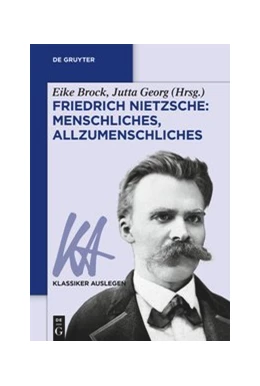 Abbildung von Brock / Georg | Friedrich Nietzsche: Menschliches, Allzumenschliches | 1. Auflage | 2020 | beck-shop.de