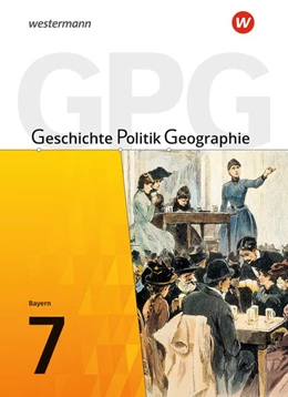 Abbildung von Geschichte - Politik - Geographie (GPG) 7. Schulbuch. Mittelschulen in Bayern | 1. Auflage | 2019 | beck-shop.de