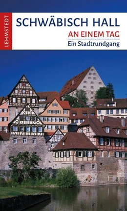 Abbildung von Lehmstedt | Schwäbisch Hall an einem Tag | 1. Auflage | 2019 | beck-shop.de