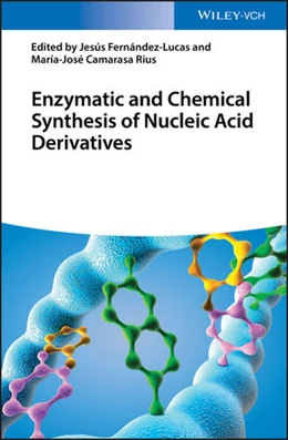 Abbildung von Fernández Lucas / Camarasa Rius | Enzymatic and Chemical Synthesis of Nucleic Acid Derivatives | 1. Auflage | 2019 | beck-shop.de