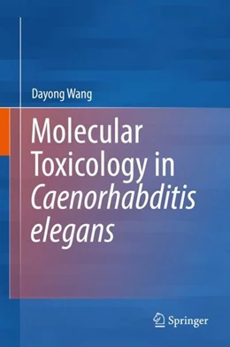 Abbildung von Wang | Molecular Toxicology in Caenorhabditis elegans | 1. Auflage | 2019 | beck-shop.de