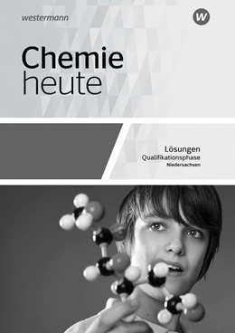 Abbildung von Chemie heute SII. Qualifikationsphase: Lösungen. Niedersachsen | 1. Auflage | 2019 | beck-shop.de