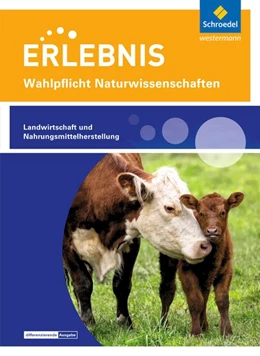 Abbildung von Erlebnis Naturwissenschaften. Themenheft Landwirtschaft und Nahrungsmittelherstellung: Wahlpflichtfach | 1. Auflage | 2020 | beck-shop.de