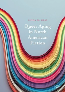 Abbildung von Hess | Queer Aging in North American Fiction | 1. Auflage | 2019 | beck-shop.de