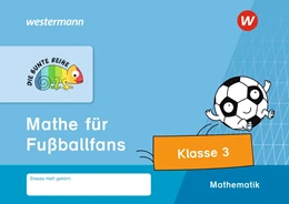 Abbildung von DIE BUNTE REIHE - Mathematik. Mathe für Fußballfans, Klasse 3 | 1. Auflage | 2020 | beck-shop.de