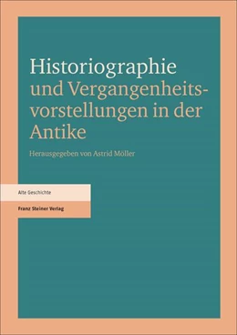 Abbildung von Möller | Historiographie und Vergangenheitsvorstellungen in der Antike | 1. Auflage | 2019 | beck-shop.de