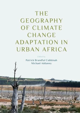 Abbildung von Cobbinah / Addaney | The Geography of Climate Change Adaptation in Urban Africa | 1. Auflage | 2019 | beck-shop.de