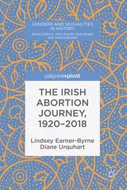 Abbildung von Earner-Byrne / Urquhart | The Irish Abortion Journey, 1920-2018 | 1. Auflage | 2019 | beck-shop.de