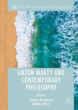 Abbildung von Bacigalupo / Leblanc | Anton Marty and Contemporary Philosophy | 1. Auflage | 2019 | beck-shop.de