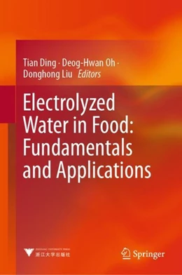 Abbildung von Ding / Oh | Electrolyzed Water in Food: Fundamentals and Applications | 1. Auflage | 2019 | beck-shop.de