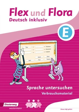 Abbildung von Flex und Flora - Deutsch inklusiv E. Sprache untersuchen. Verbrauchsmaterial | 1. Auflage | 2019 | beck-shop.de