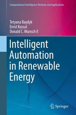 Abbildung von Baydyk / Kussul | Intelligent Automation in Renewable Energy | 1. Auflage | 2019 | beck-shop.de